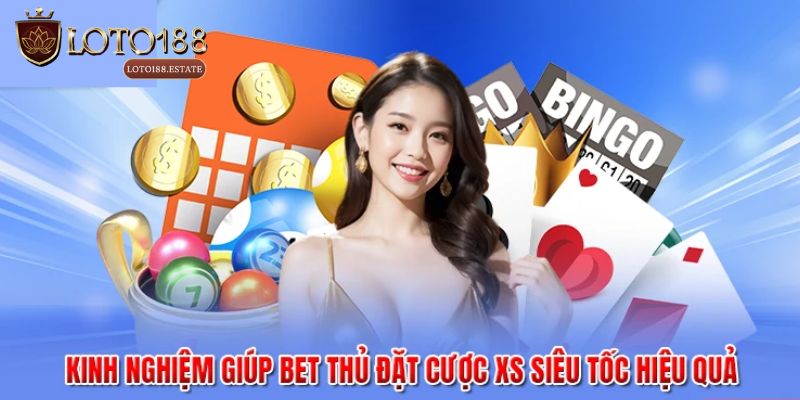 Xổ Số Siêu Tốc 1 Phút - Khám Phá Trò Chơi Nhanh 2026 4 Kinh nghiệm chơi xổ số siêu tốc 1 phút hiệu quả cho newbie
